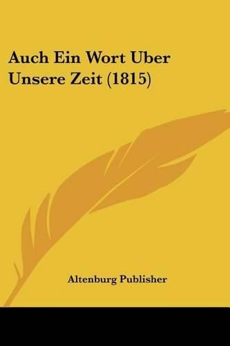 Cover image for Auch Ein Wort Uber Unsere Zeit (1815)