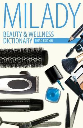 Cover image for Beauty & Wellness Dictionary: for Cosmetologists, Barbers, Estheticians and Nail Technicians