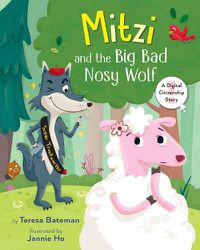 Cover image for Mitzi and the Big Bad Nosy Wolf: A Digital Citizenship Story