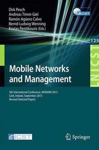 Cover image for Mobile Networks and Management: 5th International Conference, MONAMI 2013, Cork, Ireland, September 23-25, 2013, Revised Selected Papers