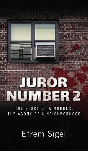 Cover image for Juror Number 2: The Story of a Murder, the Agony of a Neighborhood: The Story of a Murder, the Agony of a Neighborhood