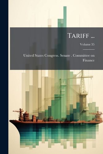 Cover image for Tariff ...: Hearings Before the Committee on Finance, United States Senate, Sixty-Seventh ...