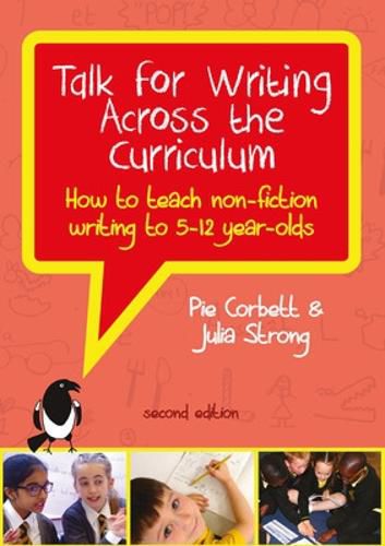 Cover image for Talk for Writing Across the Curriculum: How to Teach Non-Fiction Writing to 5-12 Year-Olds (Revised Edition)