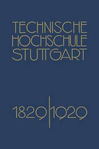 Cover image for Festschrift Der Technischen Hochschule Stuttgart: Zur Vollendung Ihres Ersten Jahrhunderts 1829-1929