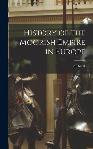 Cover image for History of the Moorish Empire in Europe