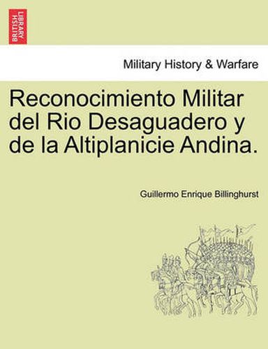 Cover image for Reconocimiento Militar del Rio Desaguadero y de la Altiplanicie Andina.