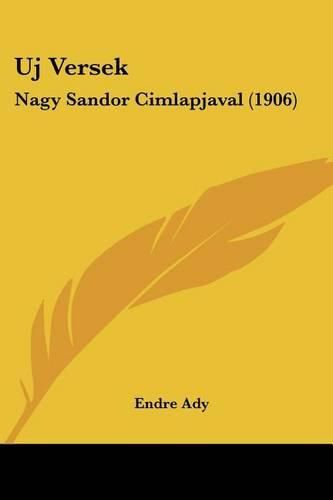 Uj Versek: Nagy Sandor Cimlapjaval (1906)