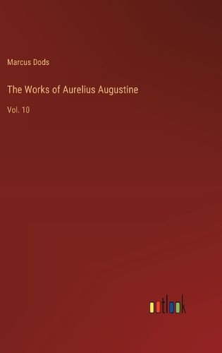 Cover image for The Works of Aurelius Augustine