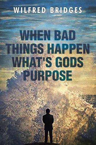 Cover image for When Bad Things Happen What's God's Purpose
