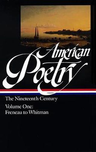 Cover image for American Poetry: The Nineteenth Century Vol. 1 (LOA #66): Freneau to Whitman