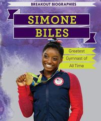 Cover image for Simone Biles: Greatest Gymnast of All Time