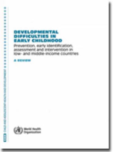 Cover image for Development difficulties in early childhood: prevention, early identification, assessment and intervention in low- and middle-income countries, a review