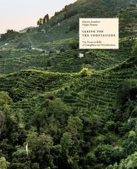 Cover image for Caring for the Countryside: The Prosecco Hills of Conegliano and Valdobbiadene