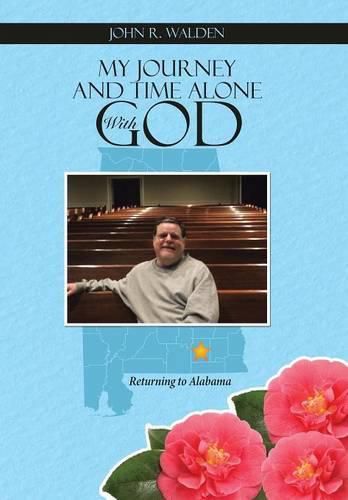 Cover image for My Journey and Time Alone With God: Returning to Alabama