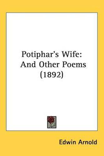 Cover image for Potiphar's Wife: And Other Poems (1892)