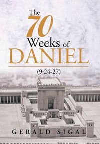 Cover image for The 70 Weeks of Daniel: (9:24-27)