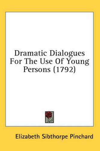 Cover image for Dramatic Dialogues for the Use of Young Persons (1792)