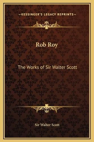 Cover image for Rob Roy: The Works of Sir Walter Scott