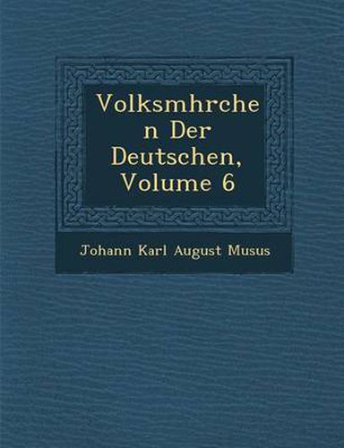 Volksm Hrchen Der Deutschen, Volume 6