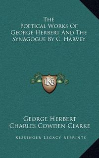 Cover image for The Poetical Works of George Herbert and the Synagogue by C. Harvey