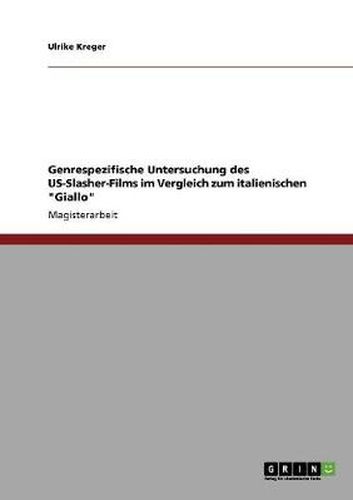 Cover image for Genrespezifische Untersuchung des US-Slasher-Films im Vergleich zum italienischen Giallo