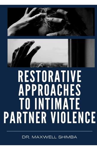 Cover image for Restorative Approaches to Intimate Partner Violence