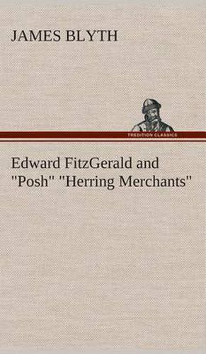 Edward FitzGerald and  Posh   Herring Merchants