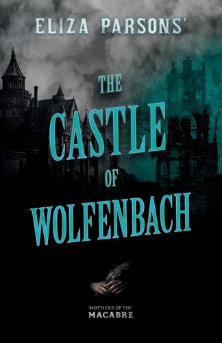 Cover image for Eliza Parsons' The Castle of Wolfenbach