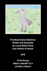 Cover image for The Black Footed Albatross - Ka'upu