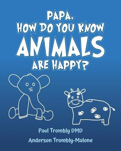 Cover image for Papa, How Do You Know Animals Are Happy?