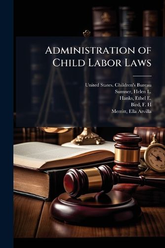 Cover image for Administration of Child Labor Laws