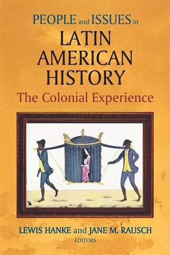 People and Issues in Latin American History v. 1; The Colonial Experience