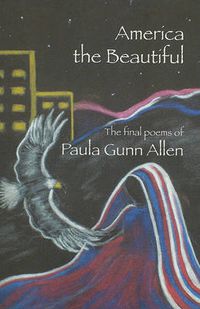 Cover image for America the Beautiful: Last Poems
