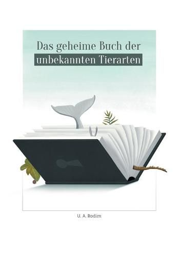 Cover image for Das geheime Buch der unbekannten Tierarten