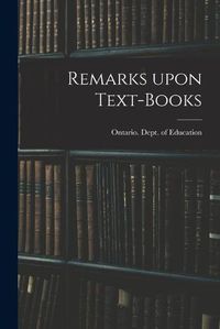 Cover image for Remarks Upon Text-books [microform]