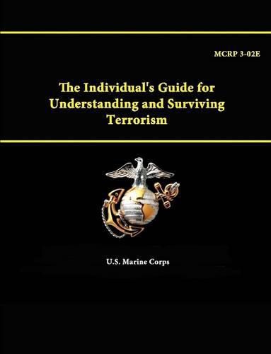 The Individual's Guide for Understanding and Surviving Terrorism - Mcrp 3-02e