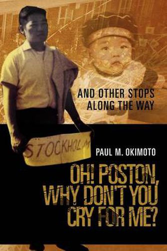 Cover image for Oh! Poston, Why Don't You Cry for Me?: And Other Stops Along the Way