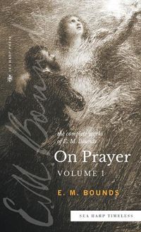 Cover image for The Complete Works of E.M. Bounds On Prayer