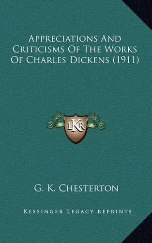 Cover image for Appreciations and Criticisms of the Works of Charles Dickens (1911)