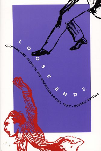 Cover image for Loose Ends: Closure and Crisis in the American Social Text