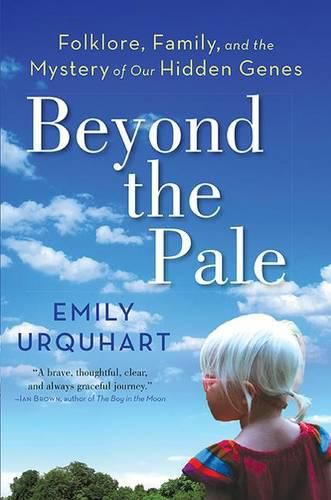 Cover image for Beyond the Pale: Folklore, Family, and the Mystery of Our Hidden Genes