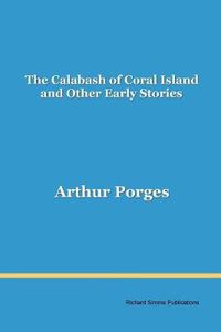 Cover image for The Calabash of Coral Island: And Other Early Stories