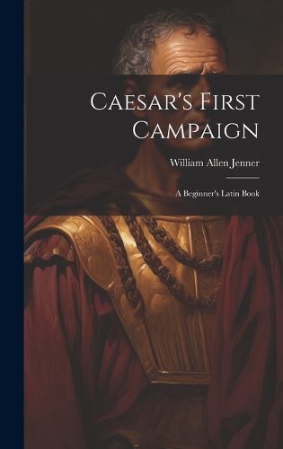 Cover image for Caesar's First Campaign