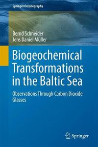 Cover image for Biogeochemical Transformations in the Baltic Sea: Observations Through Carbon Dioxide Glasses