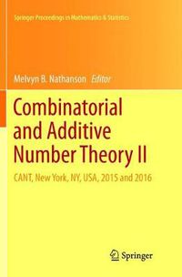 Cover image for Combinatorial and Additive Number Theory II: CANT, New York, NY, USA, 2015 and 2016