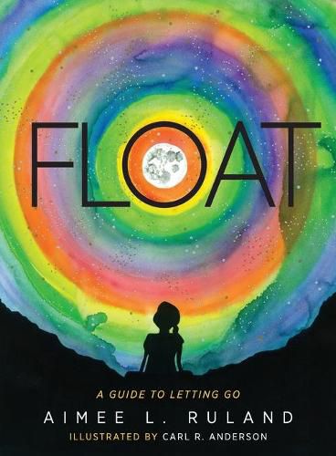 Cover image for Float: A Guide to Letting Go