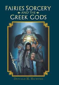 Cover image for Fairies Sorcery and the Greek Gods