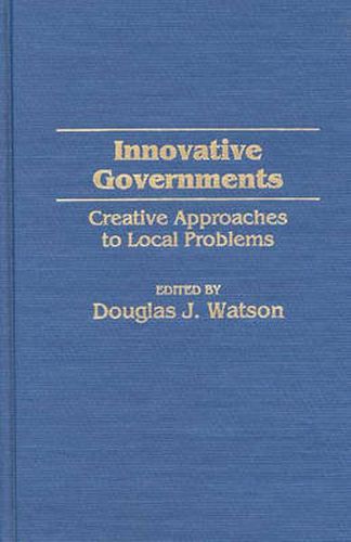 Innovative Governments: Creative Approaches to Local Problems