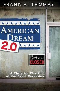 Cover image for American Dream 2.0: A Christian Way Out of the Great Recession