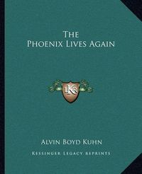 Cover image for The Phoenix Lives Again